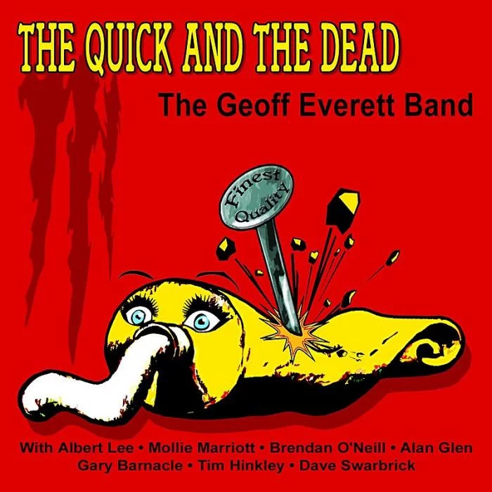 The Geoff Everett Band – The Quick And The Dead
