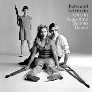 GirlsInPeacetimeWantToDanceBelleandSebastian2015