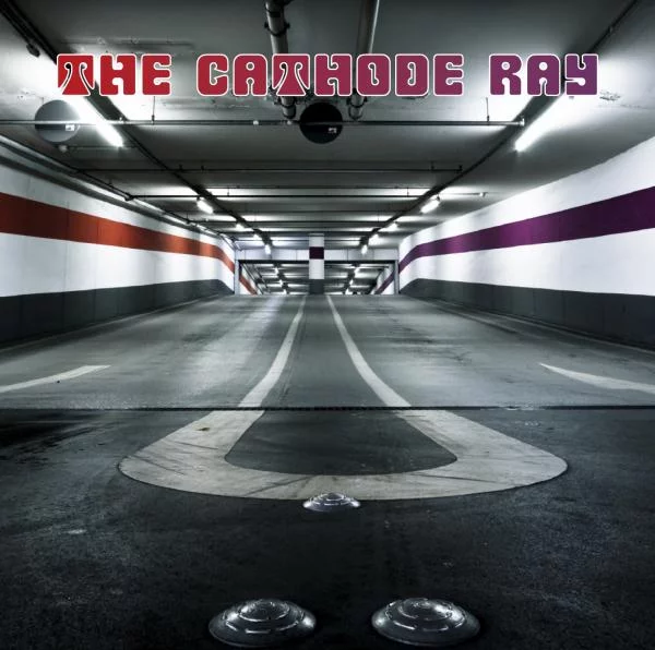 The Cathode Ray – The Cathode Ray