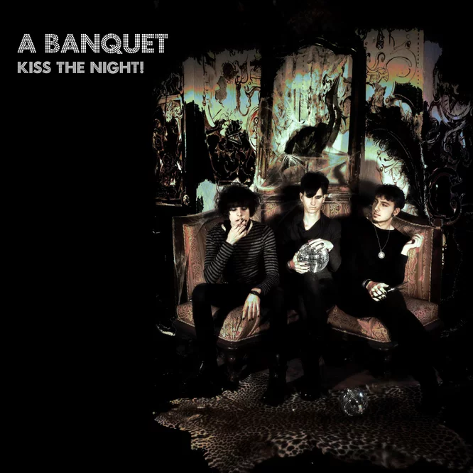 A Banquet – Kiss the Night