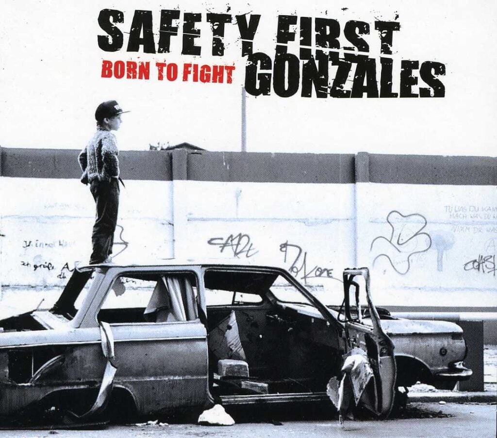 Safety First Gonzales - Born to Fight